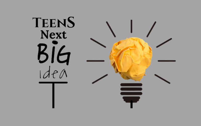 Teens Next Big Idea